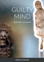 GUILTY MIND: BRAIN TRAP - ATHALACTA 1471009394 Book Cover