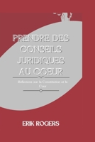PRENDRE DES CONSEILS JURIDIQUES AU COEUR: Réflexions sur la Constitution et la Cour (French Edition) B0FR2YH3WN Book Cover