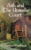 Ash and The Unseelie Court 1665524081 Book Cover