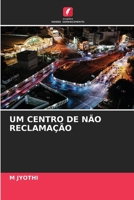 Um Centro de Não Reclamação (Portuguese Edition) 6209423175 Book Cover