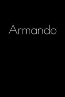 Armando: Notebook / Journal / Diary - 6 x 9 inches (15,24 x 22,86 cm), 150 pages. Personalized for Armando. 1693799774 Book Cover