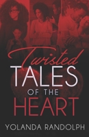 Twisted Tales of the Heart 1734385324 Book Cover