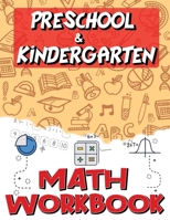 Kindergarten and Preschool Math Workbook: Addition and Subtraction Worksheets, Easy and Fun Math Activities, Build the Best Possible Foundation for Your Child 1715891422 Book Cover