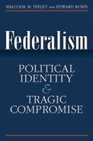 Federalism: Political Identity and Tragic Compromise 0472116398 Book Cover
