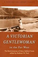 A Victorian Gentlewoman in the Far West: The Reminiscences of Mary Hallock Foote 0873280571 Book Cover