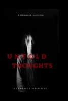 Untold Thoughts: A BTS Horror Fan Fiction B0B92RH1L2 Book Cover