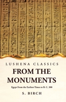 Ancient History From the Monuments Egypt From the Earliest Times to B. C. 300 1631828207 Book Cover