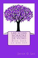 Las hojas moradas de Vicho: Dios para lo que soy 1511809353 Book Cover