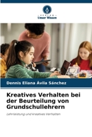 Kreatives Verhalten bei der Beurteilung von Grundschullehrern (German Edition) 6208583578 Book Cover