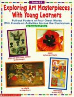 Exploring Art Masterpieces With Young Learners: Pull-Out Posters of 4 Great Works With Hands on Activities Across the Curriculum 0590925644 Book Cover