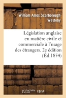 Résumé de législation anglaise en matière civile et commerciale à l'usage des étrangers. 2e édition 2329170157 Book Cover