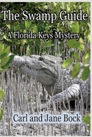 The Swamp Guide (Florida Keys Mysteries) (Volume 1) 1945772816 Book Cover