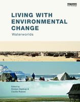 Living with Environmental Change: Waterworlds 0415746671 Book Cover