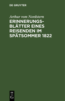 Erinnerungsbl�tter Eines Reisenden Im Sp�tsommer 1822 3111315975 Book Cover