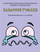 Kolorowanka dla 4-5-latk�w (Zabawne Twarze): Ta książka zawiera 40 stron bezstresowych kolorowanek w celu zmniejszenia frustracji i zwiększenia pewności siebie. Książka ta pomoże malym dzieciom rozwij 1800250134 Book Cover