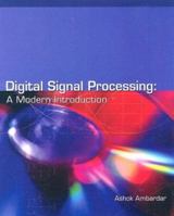 Digital Signal Processing: A Modern Introduction 0534405096 Book Cover