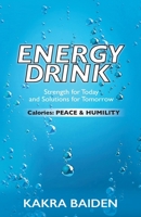 ENERGY DRINK: CALORIES : PEACE AND HUMILITY 1945123133 Book Cover