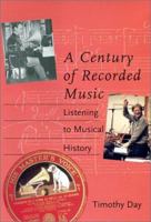 A Century of Recorded Music: Listening to Musical History 0300094019 Book Cover