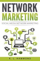 Network Marketing: Social Media Network Marketing 1542403170 Book Cover