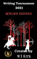 Writing Tournament 2021: Border Reivers 0645148865 Book Cover