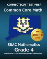 CONNECTICUT TEST PREP Common Core Math SBAC Mathematics Grade 4: Preparation for the Smarter Balanced Assessments 1502862409 Book Cover