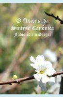 O AXIOMA DA SÍNTESE CANÔNICA 1980623791 Book Cover