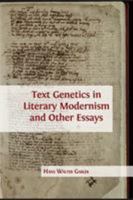 Text Genetics in Literary Modernism and other Essays 1783743638 Book Cover