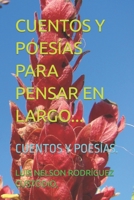 Cuentos Y Poesías Para Pensar En Largo...: Cuentos Y Poesías. 1549512242 Book Cover