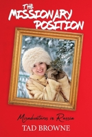 The Missionary Position: Misadventures in Russia 109832689X Book Cover