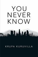 You Never Know 1984561227 Book Cover