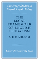 The Legal Framework of English Feudalism: The Maitland Lectures given in 1972 0521209471 Book Cover