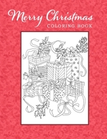 Merry Christmas Coloring Book: Adventures In Xmas Colors For Kids And Adults 1677955716 Book Cover