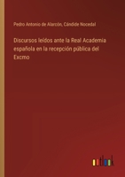 Discursos leídos ante la Real Academia española en la recepción pública del Excmo (Spanish Edition) 3368053612 Book Cover