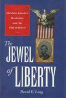 The Jewel of Liberty: Abraham Lincoln's Re-Election and the End of Slavery 0811702170 Book Cover