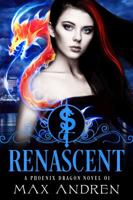 A Phoenix Dragon Novel 01: Renascent 1944599126 Book Cover