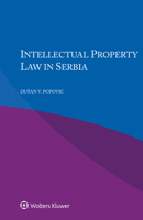 Intellectual Property Law in Serbia 9403542551 Book Cover
