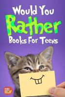 Would You Rather Book For Teens: The Book of Silly Scenarios, Challenging And Hilarious Questions That Your Kids, Friends And Family Will Love (Game Book Gift Idea) 1077050682 Book Cover