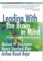 Leading With the Brain in Mind: 101 Brain-Compatible Practices for Leaders 0761939490 Book Cover