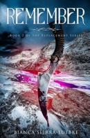 Remember: Book 2 of the Replacement Series 1687589690 Book Cover