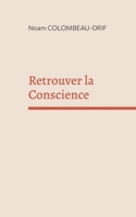 Retrouver la Conscience: Poésie et haïkus (French Edition) 2322663190 Book Cover