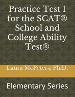 Practice Test 1 for the SCAT® School and College Ability Test®: Elementary Series 1983379018 Book Cover