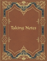 Taking Notes: Keep Your Note Taking and Resources Organized at Home or at Work in this Specially Designed Formatted Notebook - Brown and Blue Regal Cover Design 1653746351 Book Cover