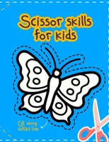 Scissor Skills for Kids: 29 Different Scissor Skills Motifs to Color and Cut for Kids B08Z4B17DF Book Cover