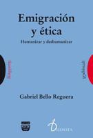 Emigración y ética: Humanizar y deshumanizar 8492751347 Book Cover