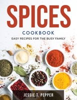 Spices Cookbook: Easy Recipes for the Busy Family null Book Cover