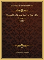 Nouvelles Notes Sur La Flore De Lodeve 1160215189 Book Cover