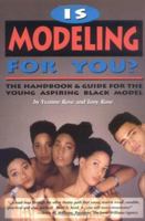 Is Modeling for You?: The Handbook and Guide for the Young Aspiring Black Model 0965506401 Book Cover