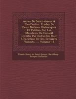 Uvres de Saint-Simon & D'Enfantin: PR C D Es de Deux Notices Historiques Et Publi Es Par Les Membres Du Conseil Institu Par Enfantin Pour L'Ex Cution 1274434025 Book Cover