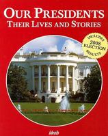 Our Presidents: Their Lives and Stories : Includes 2001 Election Results 0824958756 Book Cover