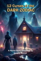 12 Curses of the Dark Zodiac: A Horror Story Anthology B0D5HY5DWL Book Cover